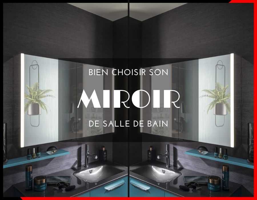 Bien choisir son miroir de salle de bain : Quels sont les choix à